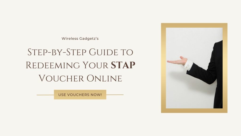 Step-by-Step Guide to Redeeming Your STAP Voucher Online